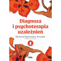 Diagnoza i psychoterapia uzależnień T.1
