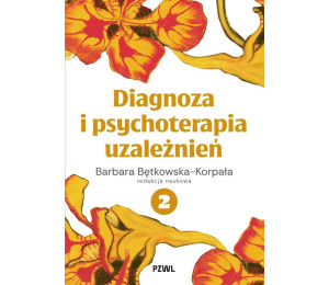 Diagnoza i psychoterapia uzależnień T.2