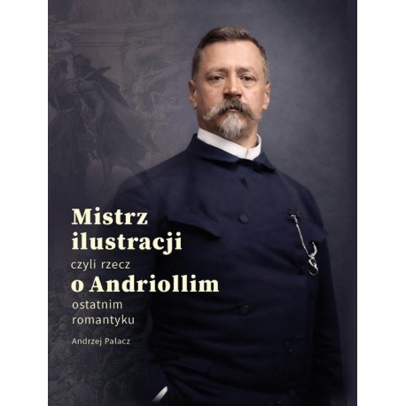Mistrz ilustracji czyli rzecz o Andriollim...