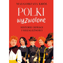 Polki wyzwolone. Historie odwagi i niezależności