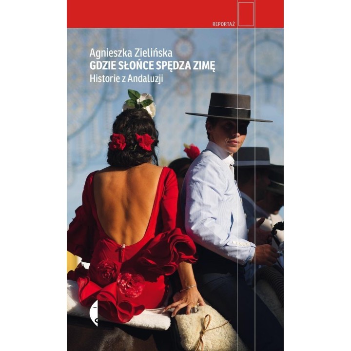 Gdzie słońce spędza zimę. Historie z Andaluzji