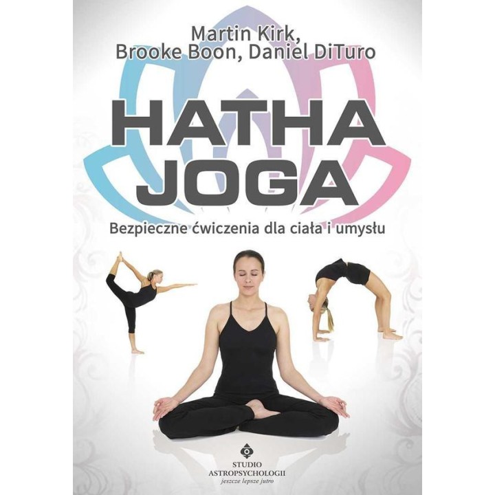 Hatha Joga. Bezpieczne ćw. dla ciała i umysłu