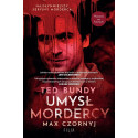 Ted Bundy. Umysł mordercy