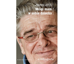 Wciąż mam w sobie dziecko. Autobiografia