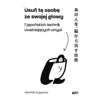 Usuń tę osobę ze swojej głowy. 7 japońskich...