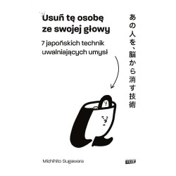 Usuń tę osobę ze swojej głowy. 7 japońskich...