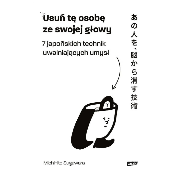 Usuń tę osobę ze swojej głowy. 7 japońskich...