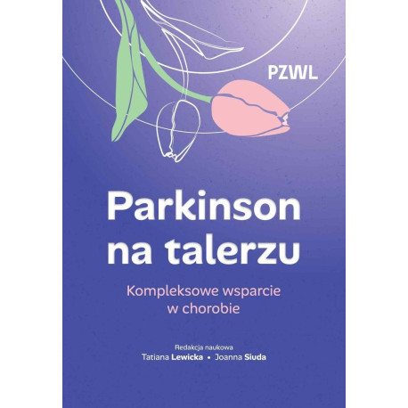 Parkinson na talerzu. Kompleksowe wsparcie w...
