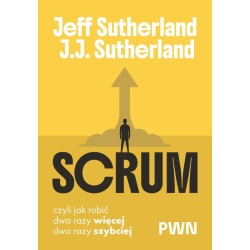 Scrum. Czyli jak robić dwa razy więcej, dwa razy..