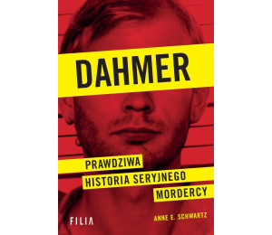 Dahmer. Prawdziwa historia seryjnego mordercy