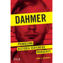 Dahmer. Prawdziwa historia seryjnego mordercy