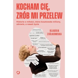 Kocham cię, zrób mi przelew. Historie o miłości...