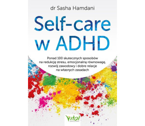 Self-care w ADHD.. Ponad 100 skutecznych..