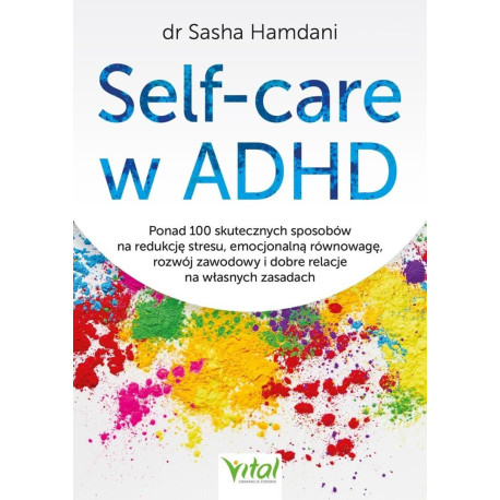 Self-care w ADHD.. Ponad 100 skutecznych..