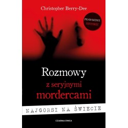 Rozmowy z seryjnymi mordercami Najgorsi na świecie