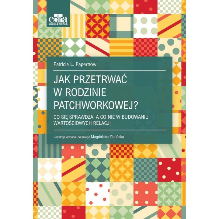 Jak przetrwać w rodzinie patchworkowej?