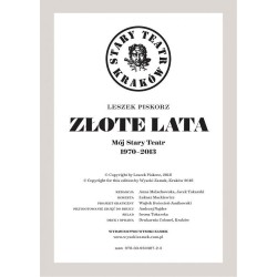 Złote lata. Mój Stary Teatr 1970-2013