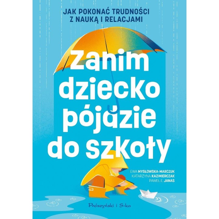 Zanim dziecko pójdzie do szkoły. Jak pokonać...