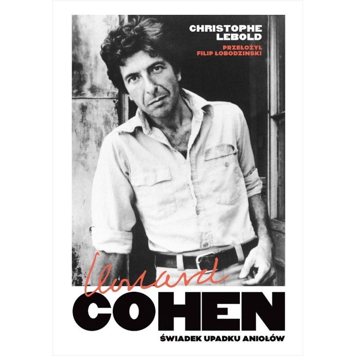 Leonard Cohen. Świadek upadku aniołów