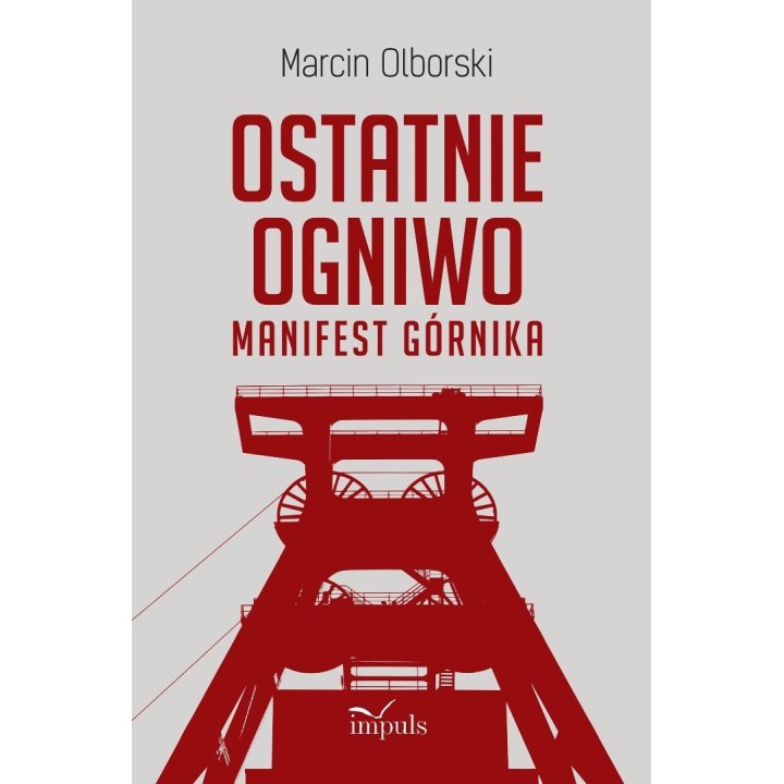 Ostatnie ogniwo. Manifest górnika