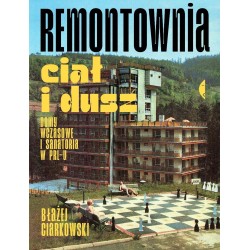 Remontownia ciał i dusz. Domy wczasowe i...
