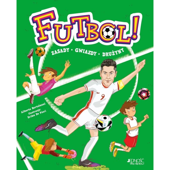 Futbol!. Zasady, gwiazdy, drużyny