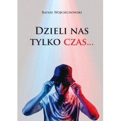 Dzieli nas tylko czas...