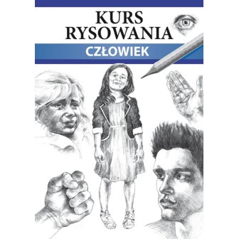 Kurs rysowania. Człowiek. Różne techniki