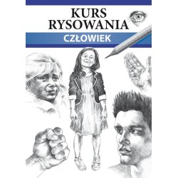 Kurs rysowania. Człowiek. Różne techniki