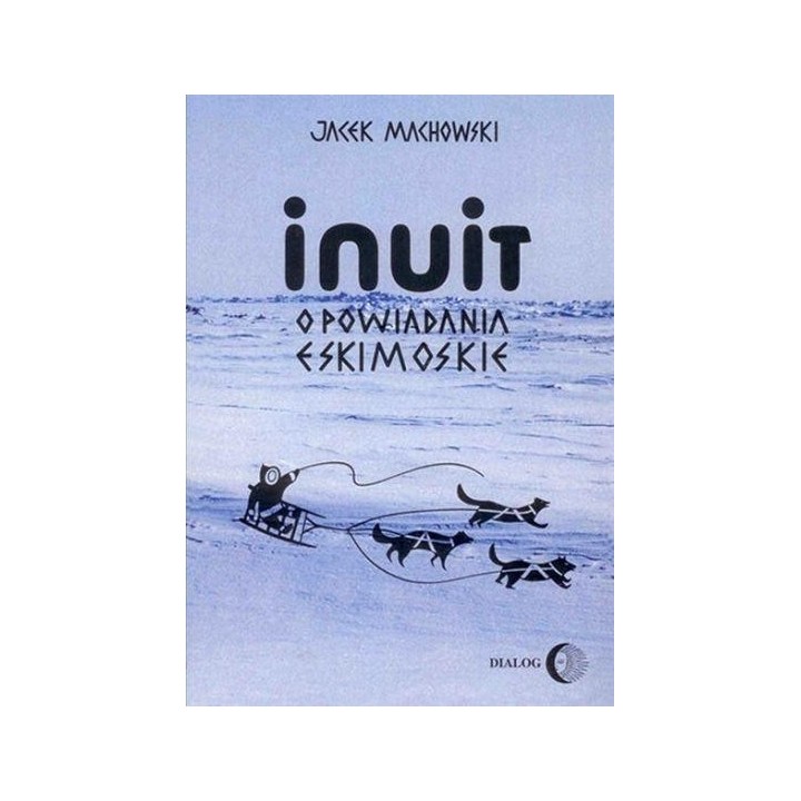 Inuit. Opowiadania eskimoskie