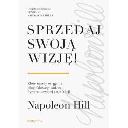 Sprzedaj swoją wizję! Złote zasady osiągania...