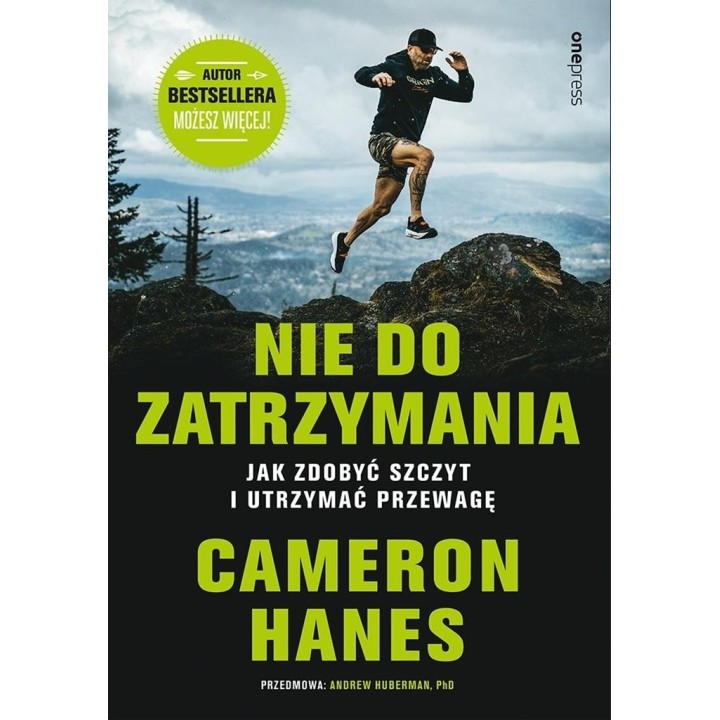 Nie do zatrzymania. Jak zdobyć szczyt i utrzymać..