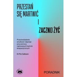 Przestań się martwić i zacznij żyć