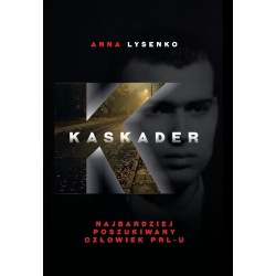 Kaskader. Najbardziej poszukiwany człowiek PRL-u