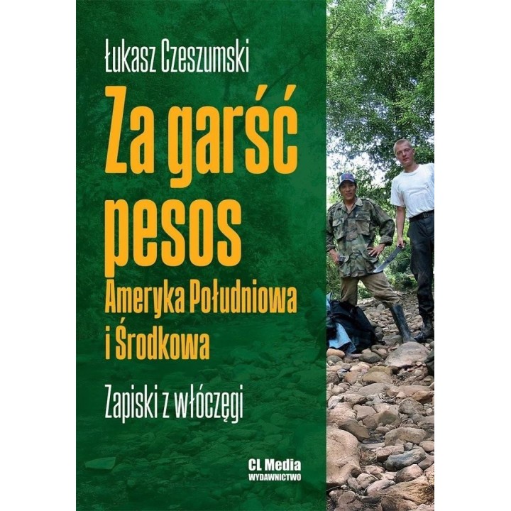 Za garść pesos. Ameryka Południowa i Środkowa