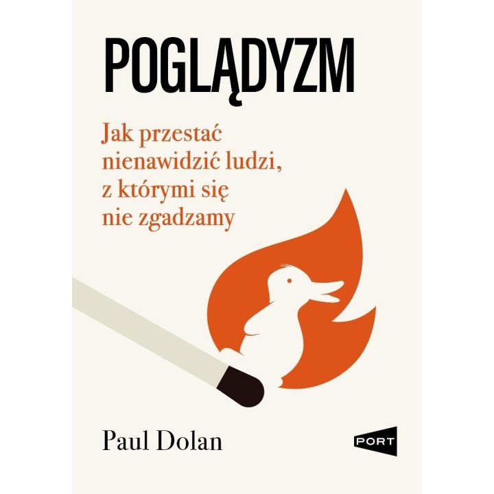Poglądyzm. Jak przestać nienawidzić ludzi, z...