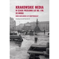 Krakowskie media w czasie przełomu lat 80. i 90...