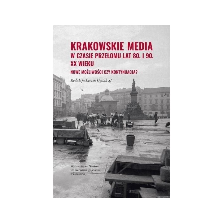 Krakowskie media w czasie przełomu lat 80. i 90...