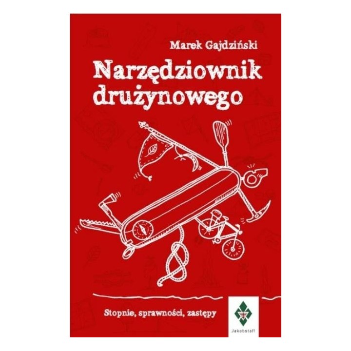 Narzędziownik drużynowego. Stopnie, sprawności...