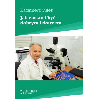 Jak zostać i być dobrym lekarzem