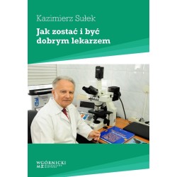 Jak zostać i być dobrym lekarzem