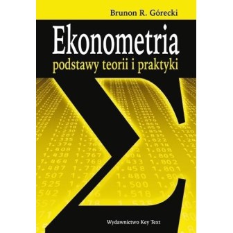 Ekonometria. Podstawy teorii i praktyki