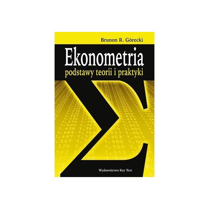 Ekonometria. Podstawy teorii i praktyki
