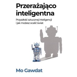 Przerażająco inteligentna Przyszłość sztucznej...