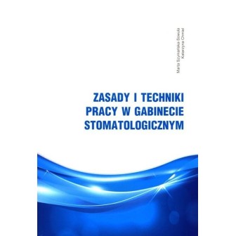 Zasady i techniki pracy w gabinecie stomatolog.
