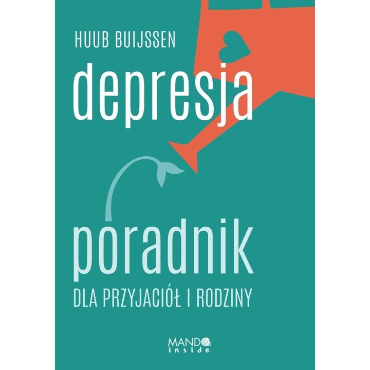 Depresja. Poradnik dla przyjaciół i rodziny