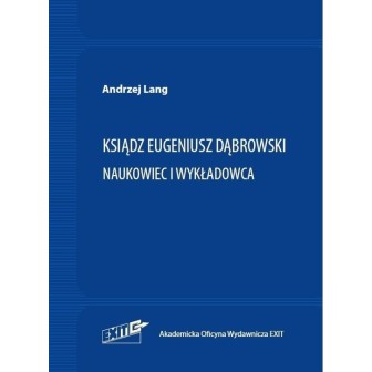 Ksiądz Eugeniusz Dąbrowski. Naukowiec i wykładowca