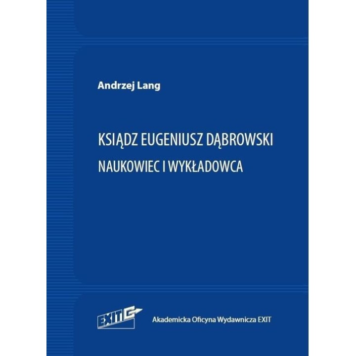 Ksiądz Eugeniusz Dąbrowski. Naukowiec i wykładowca