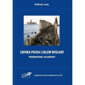 Zatoka Pucka i Zalew Wiślany. Przewodnik kajakowy
