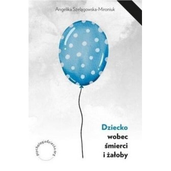 Dziecko wobec śmierci i żałoby